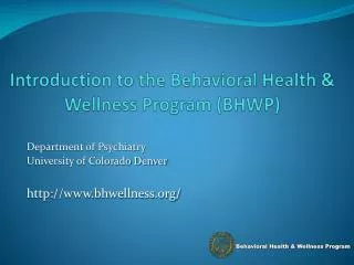 Introduction to the Behavioral Health &amp; Wellness Program (BHWP)