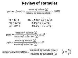 kg = 10 3 g eg. 	1.6 kg = 1.6 x 10 3 g	 mg = 10 -3 g		6 mg = 6 x 10 -3 g