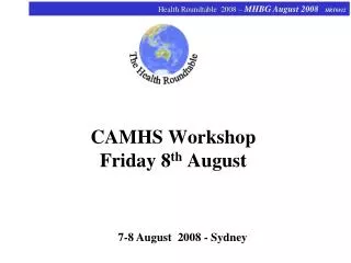 CAMHS Workshop Friday 8 th August