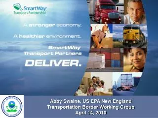 Abby Swaine, US EPA New England Transportation Border Working Group April 14, 2010