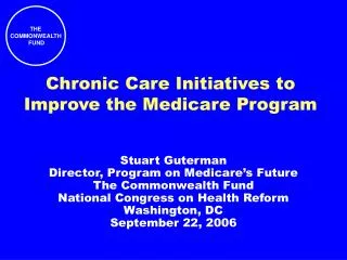 Chronic Care Initiatives to Improve the Medicare Program