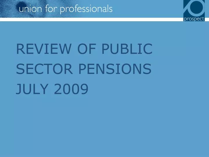 review of public sector pensions july 2009