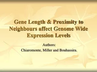 Gene Length &amp; Proximity to Neighbours affect Genome Wide Expression Levels