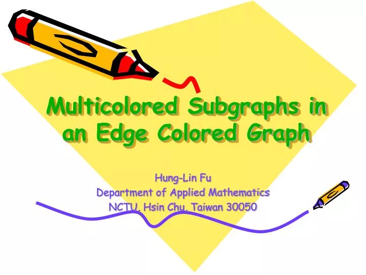 multicolored subgraphs in an edge colored graph