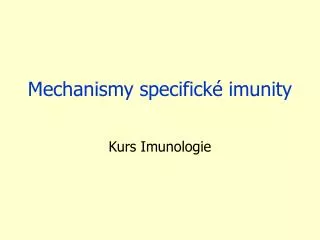 mechanismy specifick imunity