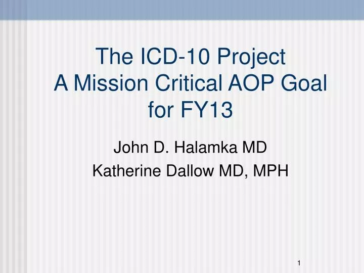 the icd 10 project a mission critical aop goal for fy13