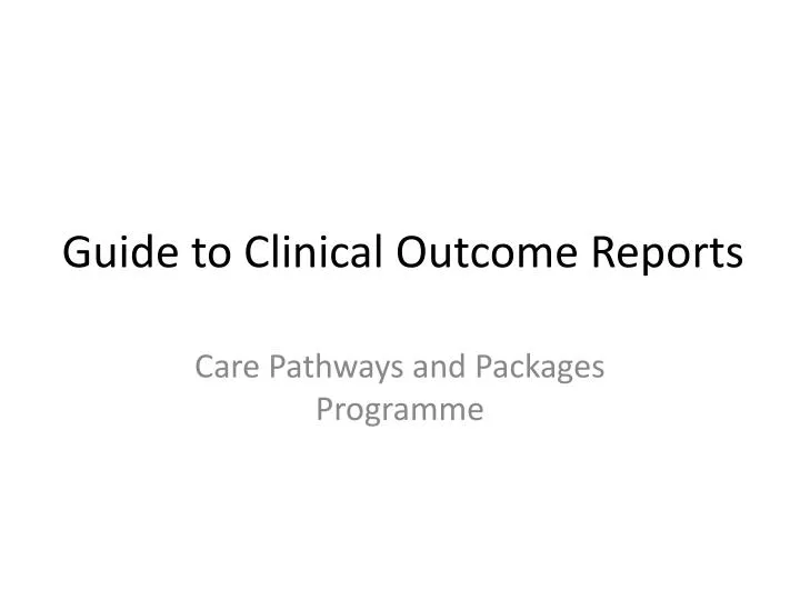 guide to clinical outcome reports
