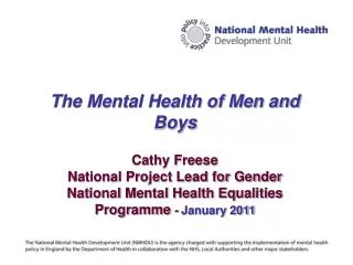The Mental Health of Men and Boys Cathy Freese National Project Lead for Gender