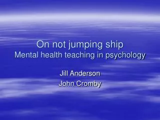 On not jumping ship Mental health teaching in psychology