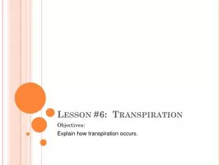 Lesson #6: Transpiration