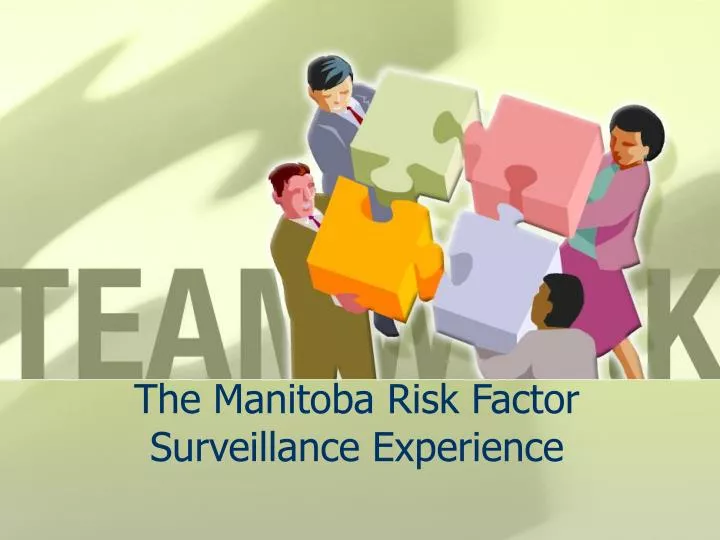 the manitoba risk factor surveillance experience