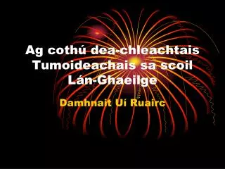 ag coth dea chleachtais tumoideachais sa scoil l n ghaeilge