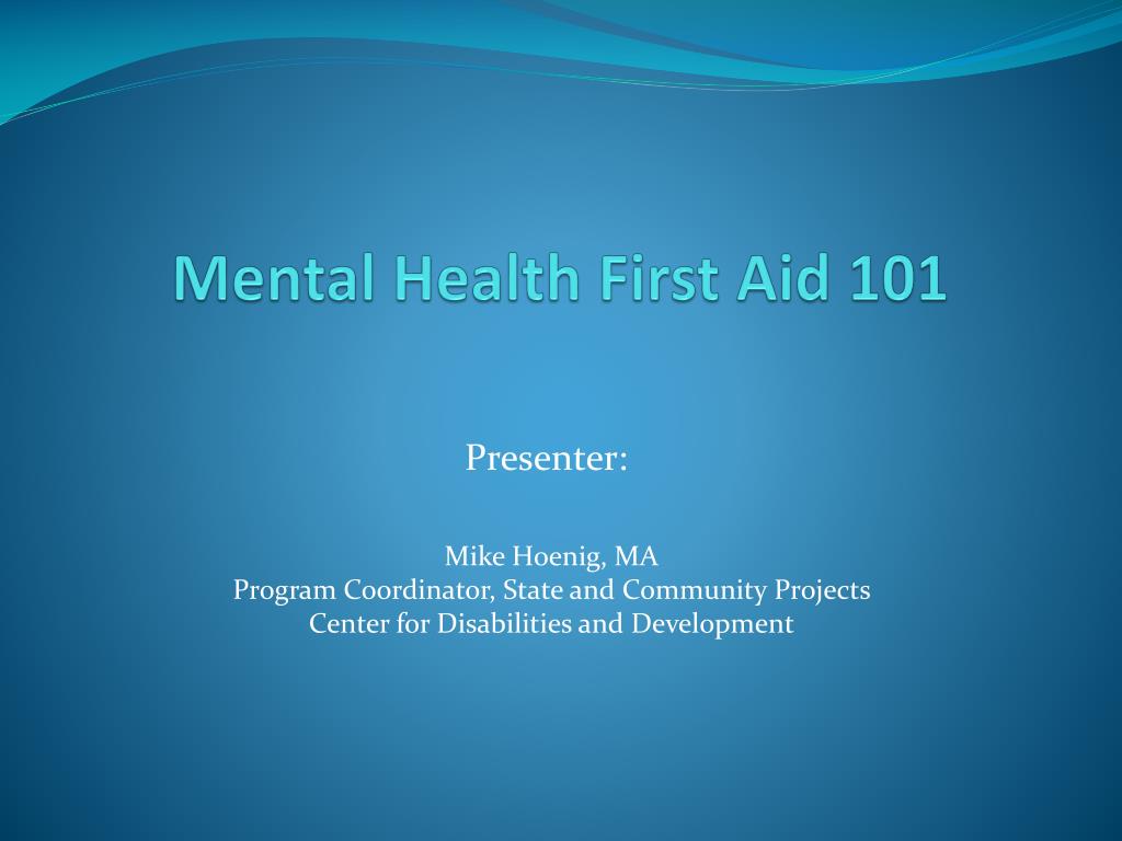 PPT - Mental Health First Aid 101 PowerPoint Presentation, free ...