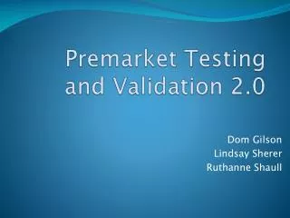 Premarket Testing and Validation 2.0