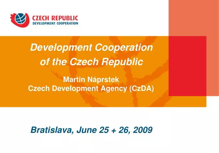 development cooperation of the czech republic martin n prstek czech development agency czda