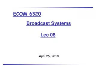 Broadcast Systems Lec 08