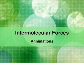 Intermolecular Forces