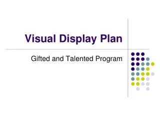 Visual Display Plan