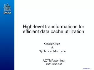 High-level transformations for efficient data cache utilization