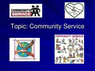 Topic: Community Service