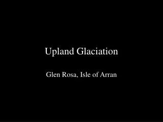 Upland Glaciation