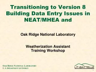 Transitioning to Version 8 Building Data Entry Issues in NEAT/MHEA and
