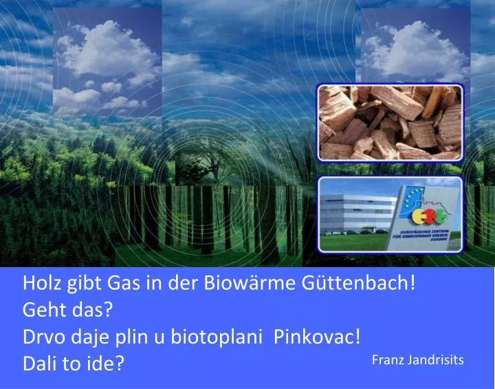 holz gibt gas in der biow rme g ttenbach geht das drvo daje plin u biotoplani pinkovac dali to ide