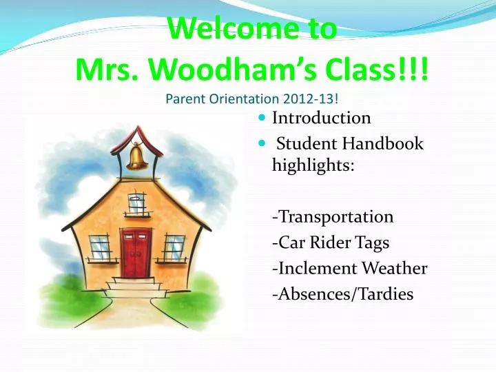 welcome to mrs woodham s class parent orientation 2012 13
