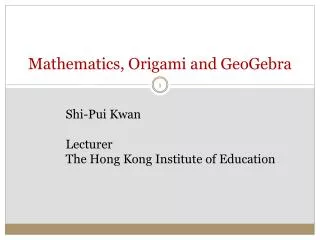 Mathematics, Origami and GeoGebra