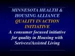 Minnesota's Quality in Action Initiative: Enhancing Housing with Services Through Consumer Focus - slide 1