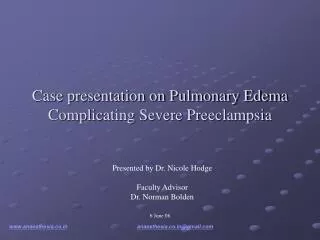 Case presentation on Pulmonary Edema Complicating Severe Preeclampsia