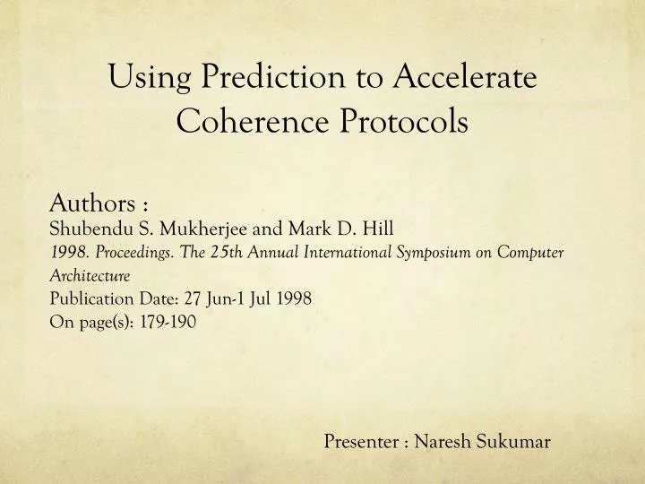 using prediction to accelerate coherence protocols