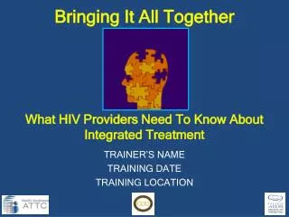 What HIV Providers Need To Know About Integrated Treatment