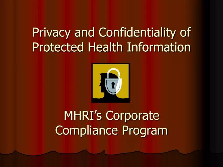 privacy and confidentiality of protected health information mhri s corporate compliance program
