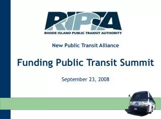 New Public Transit Alliance Funding Public Transit Summit September 23, 2008