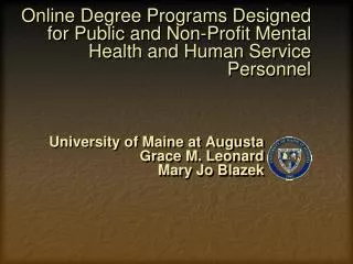 University of Maine at Augusta Grace M. Leonard Mary Jo Blazek