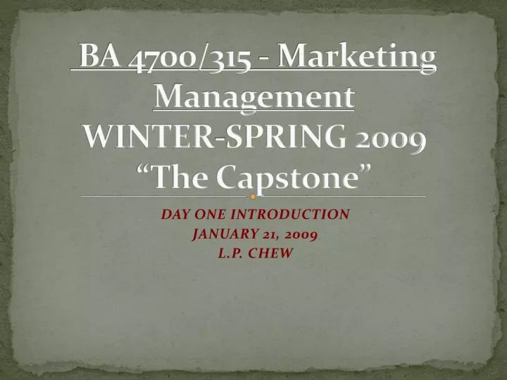 ba 4700 315 marketing management winter spring 2009 the capstone