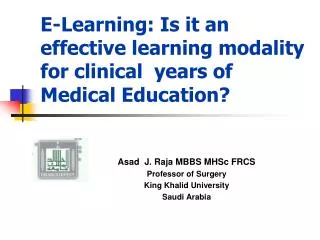 E-Learning: Is it an effective learning modality for clinical years of Medical Education?