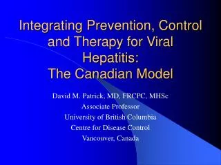 Integrating Prevention, Control and Therapy for Viral Hepatitis: The Canadian Model