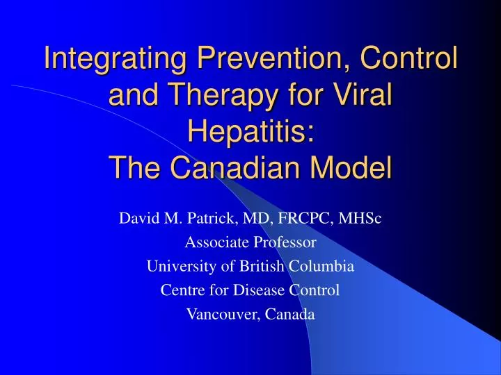 integrating prevention control and therapy for viral hepatitis the canadian model