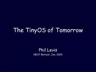 The TinyOS of Tomorrow