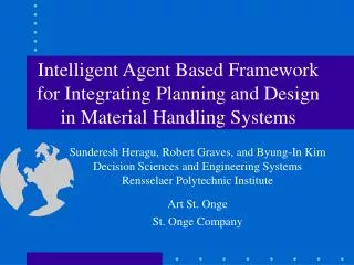 Sunderesh Heragu, Robert Graves, and Byung-In Kim Decision Sciences and Engineering Systems