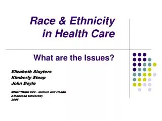 Race &amp; Ethnicity in Health Care What are the Issues?