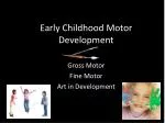 Early Childhood Motor Development - slide 1