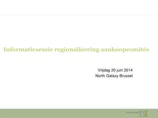 informatiesessie regionalisering aankoopcomit s