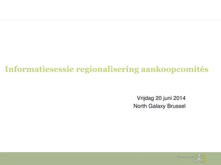 informatiesessie regionalisering aankoopcomit s