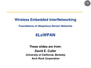 Wireless Embedded InterNetworking Foundations of Ubiquitous Sensor Networks 6LoWPAN