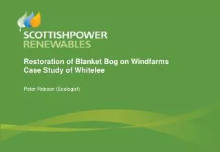 Restoration of Blanket Bog on Windfarms Case Study of Whitelee