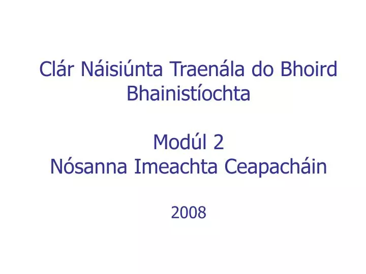 cl r n isi nta traen la do bhoird bhainist ochta mod l 2 n sanna imeachta ceapach in 2008