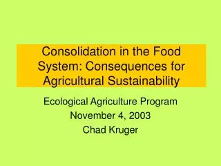 Consolidation in the Food System: Consequences for Agricultural Sustainability